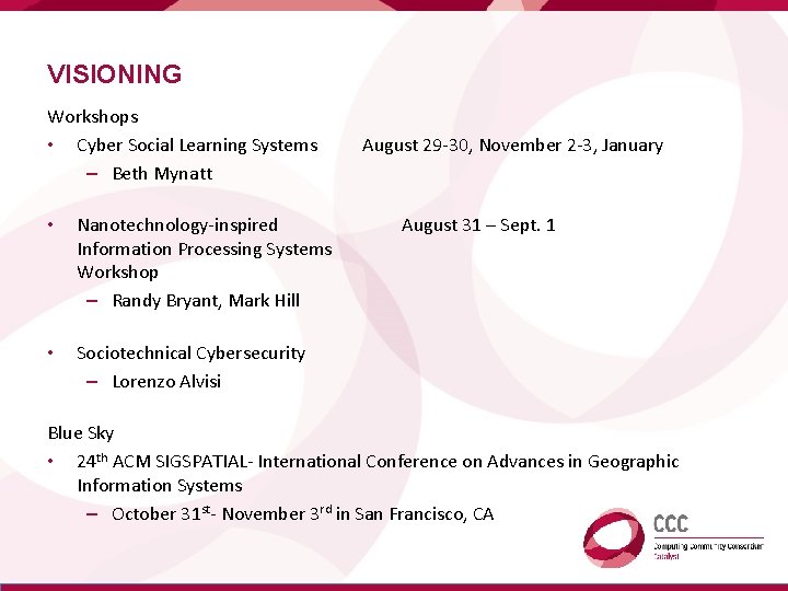 VISIONING Workshops • Cyber Social Learning Systems – Beth Mynatt August 29 -30, November