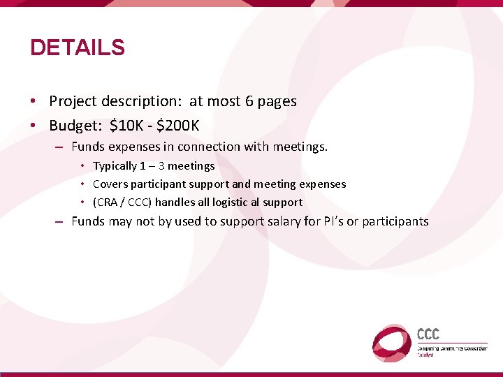 DETAILS • Project description: at most 6 pages • Budget: $10 K - $200