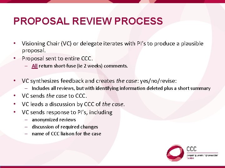 PROPOSAL REVIEW PROCESS • Visioning Chair (VC) or delegate iterates with PI’s to produce
