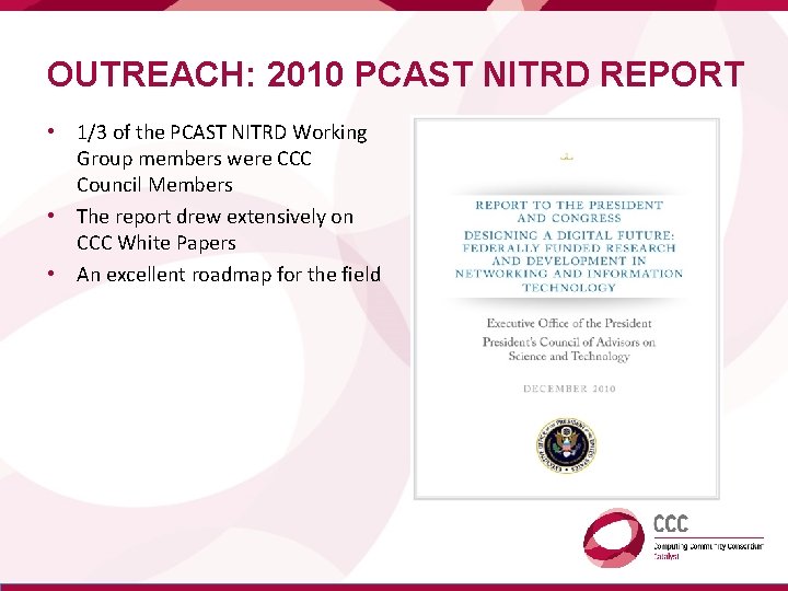 OUTREACH: 2010 PCAST NITRD REPORT • 1/3 of the PCAST NITRD Working Group members