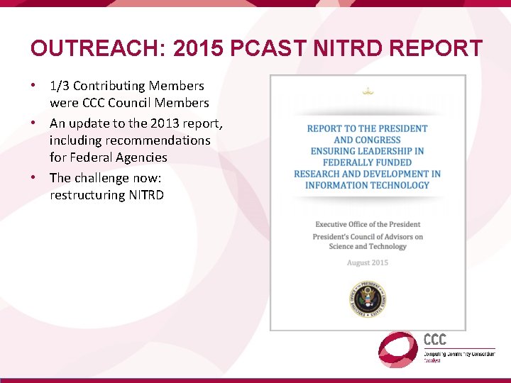 OUTREACH: 2015 PCAST NITRD REPORT • 1/3 Contributing Members were CCC Council Members •