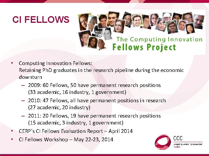 CI FELLOWS • Computing Innovation Fellows: Retaining Ph. D graduates in the research pipeline