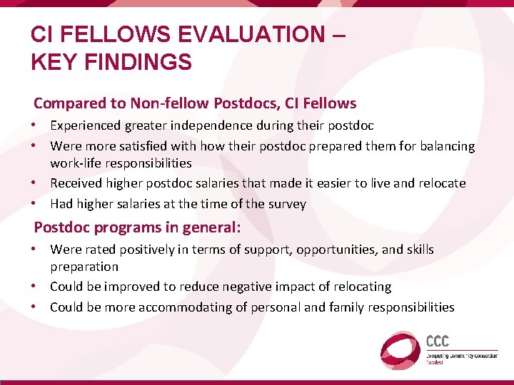 CI FELLOWS EVALUATION – KEY FINDINGS Compared to Non-fellow Postdocs, CI Fellows • Experienced