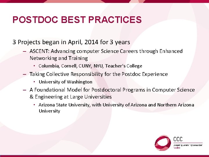 POSTDOC BEST PRACTICES 3 Projects began in April, 2014 for 3 years – ASCENT: