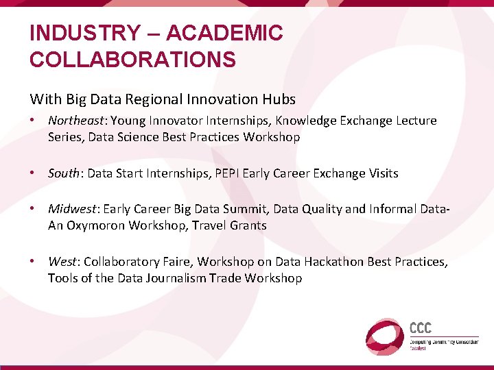 INDUSTRY – ACADEMIC COLLABORATIONS With Big Data Regional Innovation Hubs • Northeast: Young Innovator