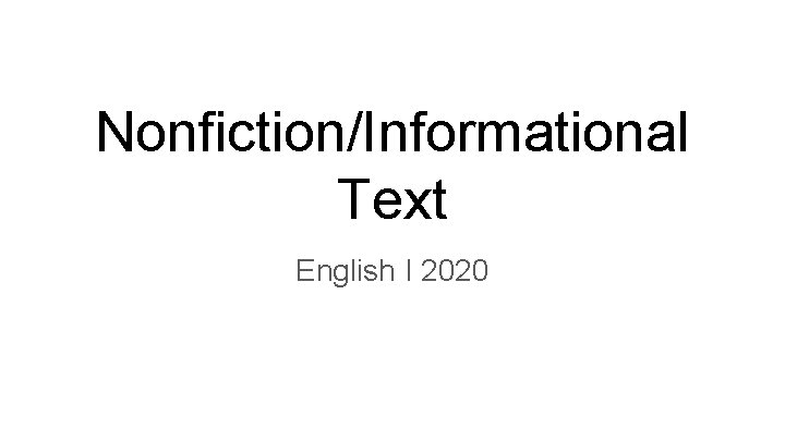 Nonfiction/Informational Text English I 2020 