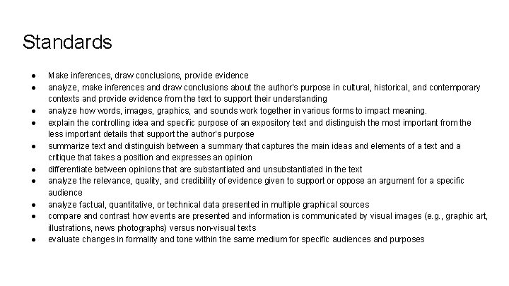 Standards ● ● ● ● ● Make inferences, draw conclusions, provide evidence analyze, make