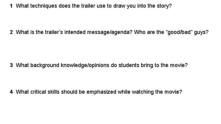 1 What techniques does the trailer use to draw you into the story? 2