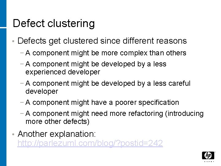 Defect clustering • Defects get clustered since different reasons − A component might be