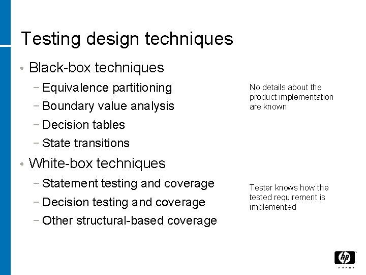 Testing design techniques • Black-box techniques − Equivalence partitioning − Boundary value analysis −