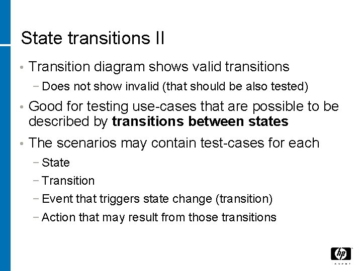 State transitions II • Transition diagram shows valid transitions − Does not show invalid
