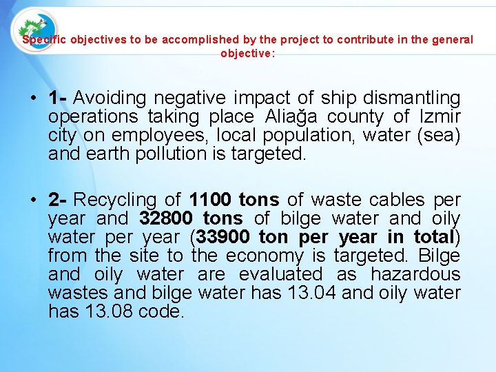 Specific objectives to be accomplished by the project to contribute in the general objective: