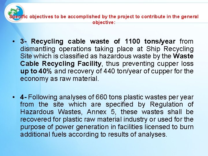 Specific objectives to be accomplished by the project to contribute in the general objective: