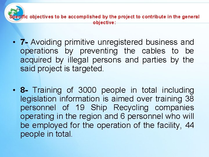 Specific objectives to be accomplished by the project to contribute in the general objective: