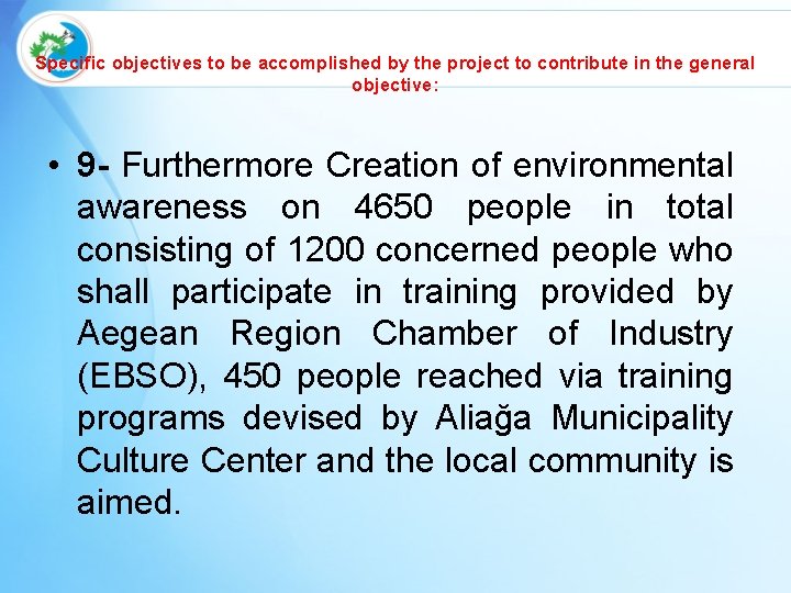 Specific objectives to be accomplished by the project to contribute in the general objective: