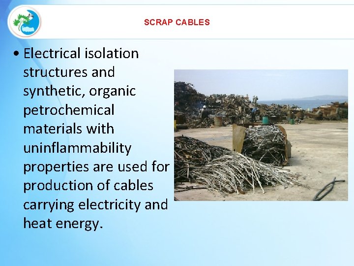 SCRAP CABLES • Electrical isolation structures and synthetic, organic petrochemical materials with uninflammability properties