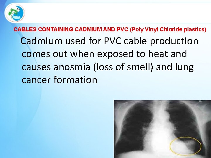 CABLES CONTAINING CADMIUM AND PVC (Poly Vinyl Chloride plastics) Cadm. Ium used for PVC