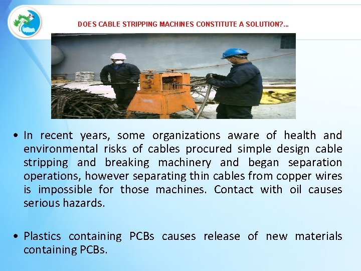 DOES CABLE STRIPPING MACHINES CONSTITUTE A SOLUTION? . . . • In recent years,