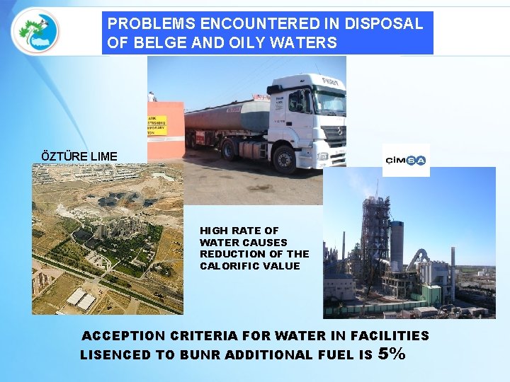 PROBLEMS ENCOUNTERED IN DISPOSAL SİNTİNE VE YAĞLI SULARIN BERTARAFINDA SORUNLAR OF BELGE AND YAŞANAN