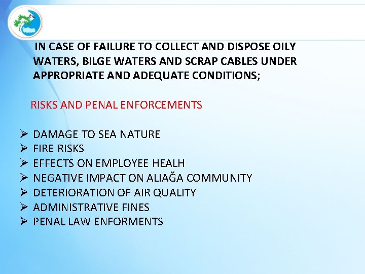 IN CASE OF FAILURE TO COLLECT AND DISPOSE OILY WATERS, BILGE WATERS AND SCRAP