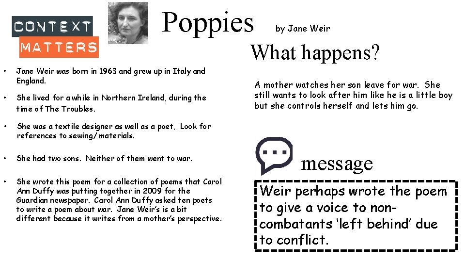 Poppies by Jane Weir What happens? • Jane Weir was born in 1963 and