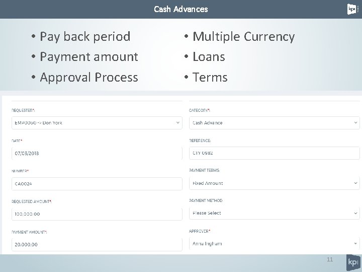 Cash Advances • Pay back period • Payment amount • Approval Process • Multiple