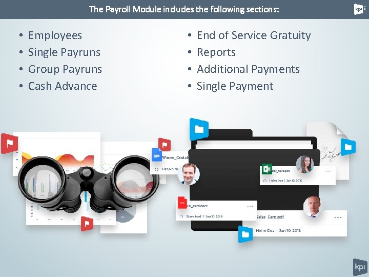 The Payroll Module includes the following sections: • • Employees Single Payruns Group Payruns