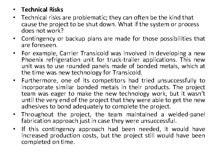  • Technical Risks • Technical risks are problematic; they can often be the