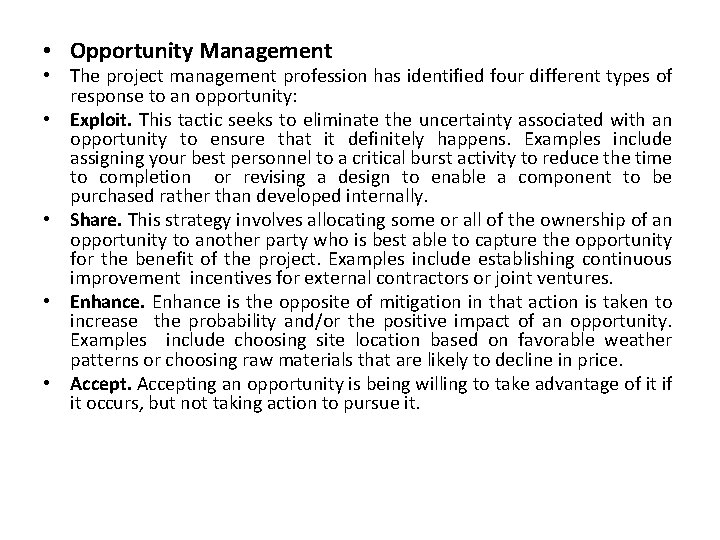  • Opportunity Management • The project management profession has identified four different types