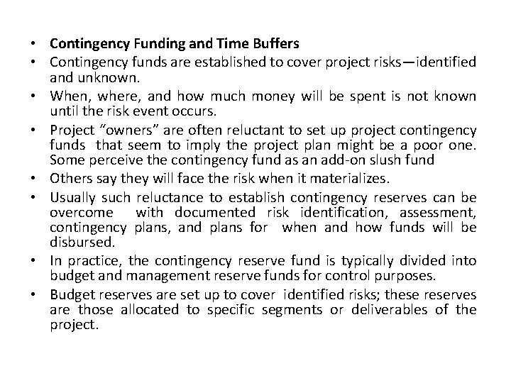  • Contingency Funding and Time Buffers • Contingency funds are established to cover