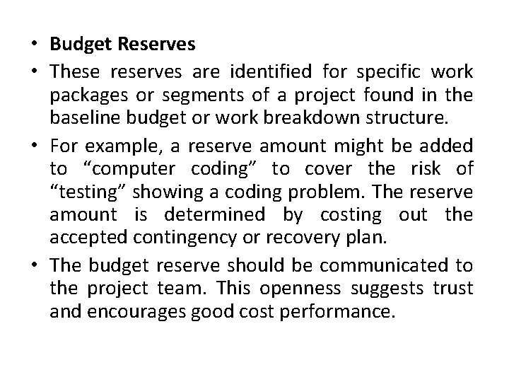  • Budget Reserves • These reserves are identified for specific work packages or