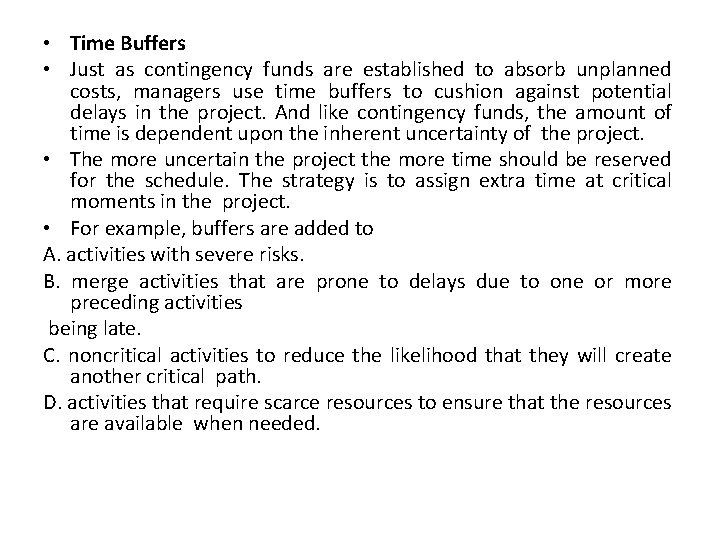  • Time Buffers • Just as contingency funds are established to absorb unplanned