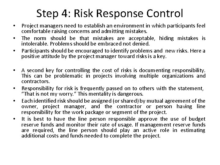 Step 4: Risk Response Control • • Project managers need to establish an environment