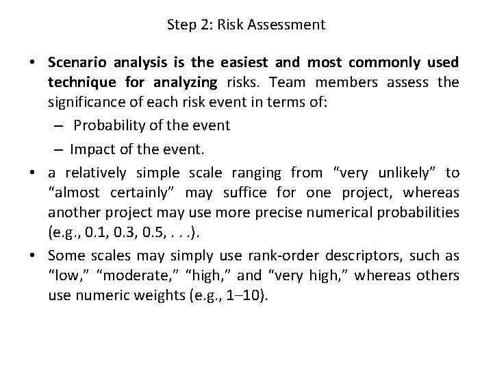Step 2: Risk Assessment • Scenario analysis is the easiest and most commonly used
