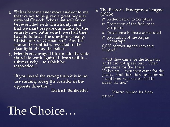  “It has become ever more evident to me that we are to be