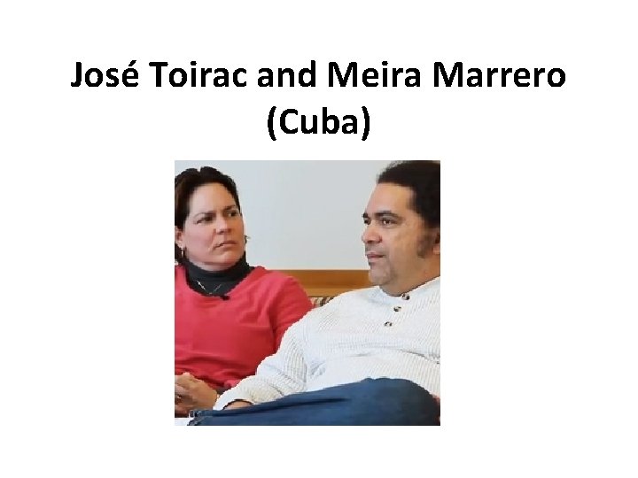 José Toirac and Meira Marrero (Cuba) 