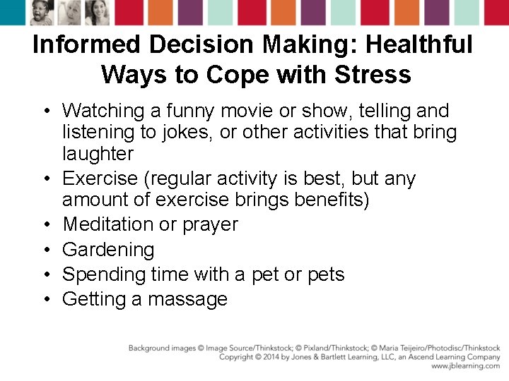 Informed Decision Making: Healthful Ways to Cope with Stress • Watching a funny movie