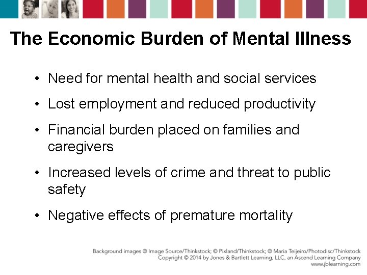 The Economic Burden of Mental Illness • Need for mental health and social services