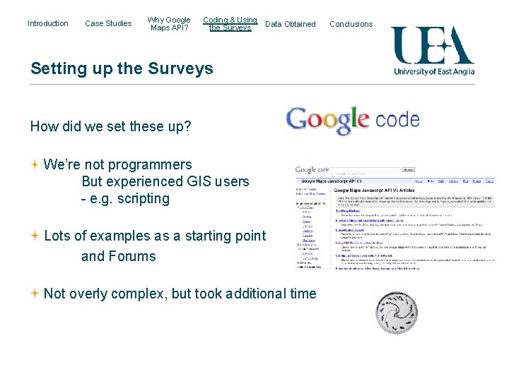 Introduction Case Studies Why Google Maps API? Coding & Using the Surveys Data Obtained