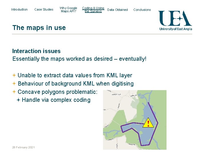 Introduction Case Studies Why Google Maps API? Coding & Using the Surveys Data Obtained