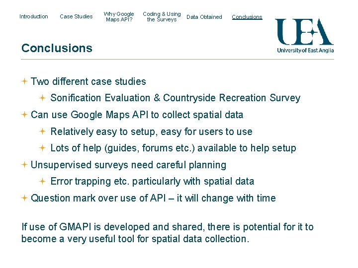 Introduction Case Studies Why Google Maps API? Coding & Using the Surveys Data Obtained