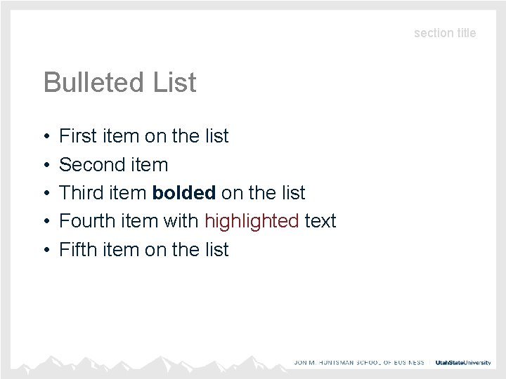 section title Bulleted List • • • First item on the list Second item
