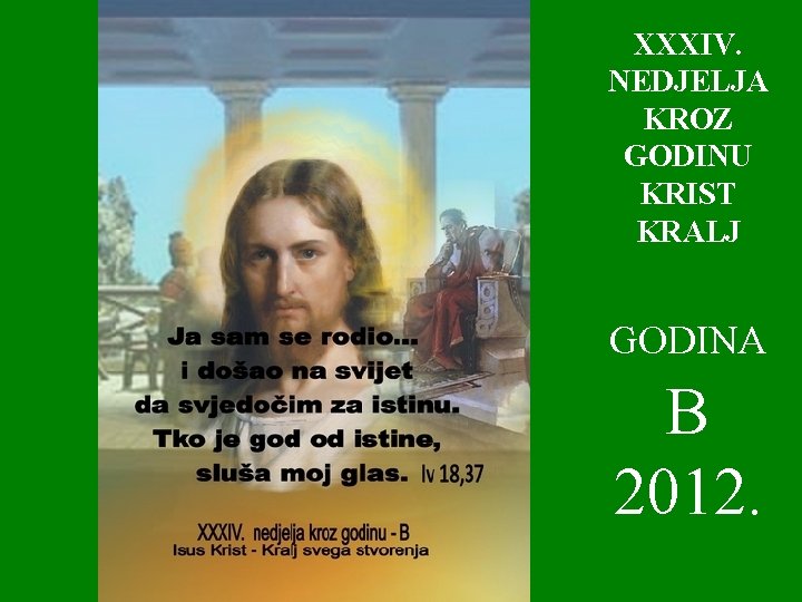 XXXIV. NEDJELJA KROZ GODINU KRIST KRALJ GODINA B 2012. 