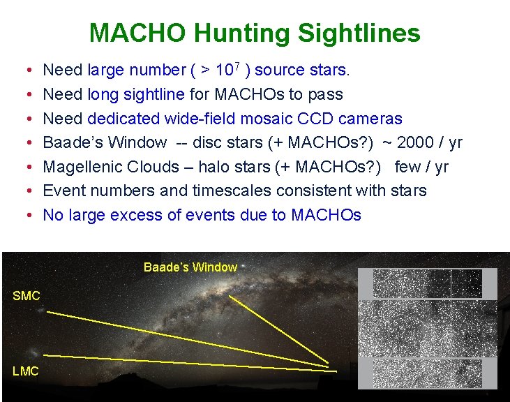 MACHO Hunting Sightlines • • Need large number ( > 107 ) source stars.