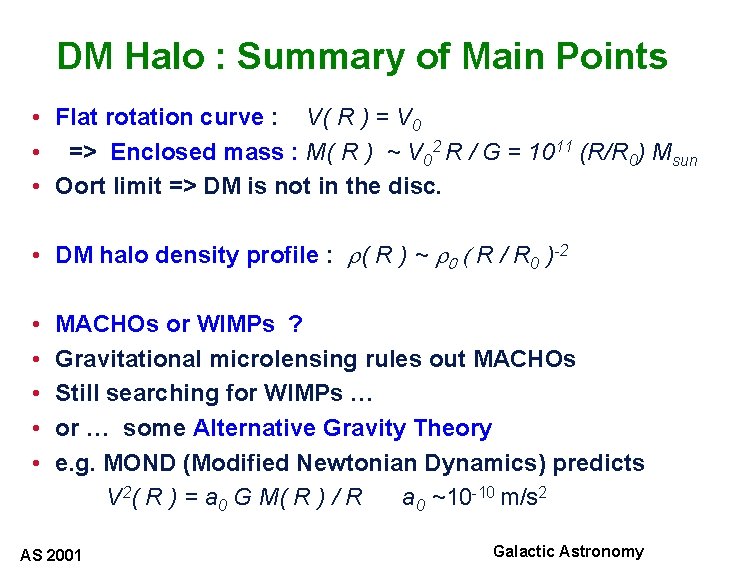 DM Halo : Summary of Main Points • Flat rotation curve : V( R