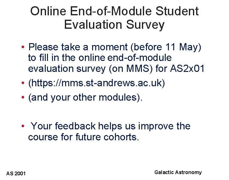 Online End-of-Module Student Evaluation Survey • Please take a moment (before 11 May) to