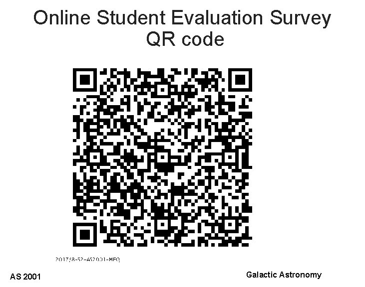 Online Student Evaluation Survey QR code AS 2001 Galactic Astronomy 