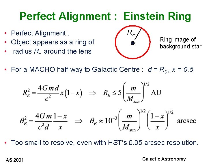 Perfect Alignment : Einstein Ring • Perfect Alignment : • Object appears as a