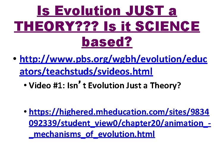 Is Evolution JUST a THEORY? ? ? Is it SCIENCE based? • http: //www.