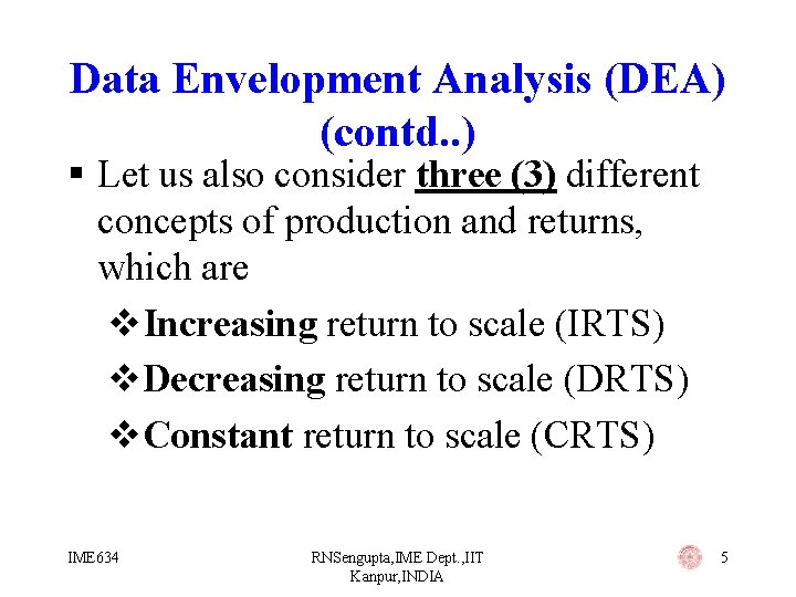 Data Envelopment Analysis (DEA) (contd. . ) § Let us also consider three (3)